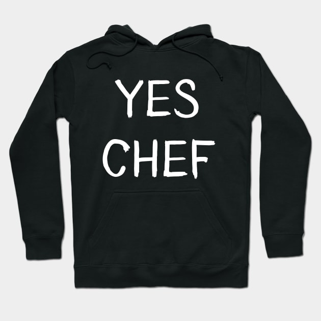 Yes Chef Hoodie by Catchy Phase